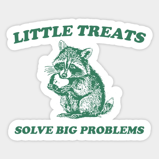 Little Treats Solve Big Problems , Vintage Drawing T Shirt, Raccoon Meme T Shirt, Sarcastic T Shirt, Unisex Sticker by Justin green